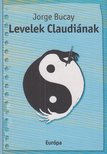 Bucay, Jorge - Levelek Claudiának [antikvár]