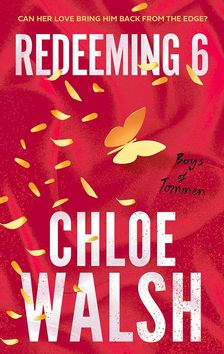 Chloe Walsh - Redeeming 6 (The Boys of Tommen Series, Book 4)