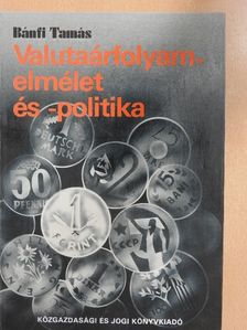Bánfi Tamás - Valutaárfolyamelmélet és -politika [antikvár]