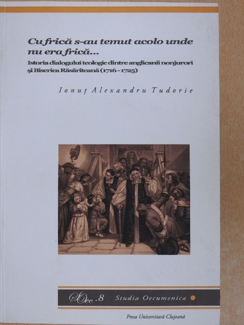 Ionut Alexandru Tudorie - Cu frica s-au temut acolo unde nu era frica... [antikvár]