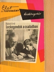 Kalmár Ernő - Leckegondok a családban [antikvár]