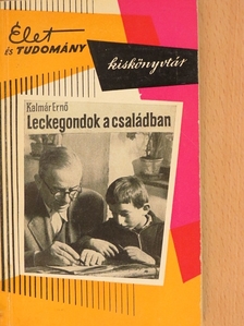 Kalmár Ernő - Leckegondok a családban [antikvár]
