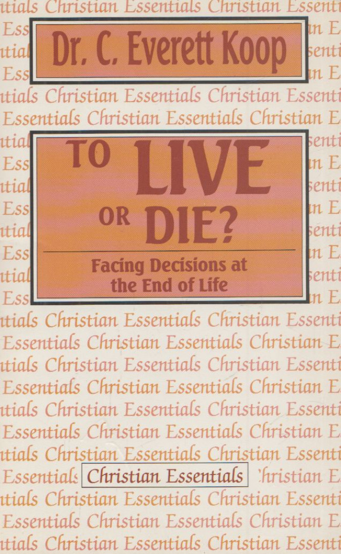 C. Everett Koop - To Live or Die? [antikvár]