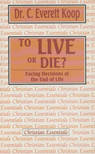 C. Everett Koop - To Live or Die? [antikvár]