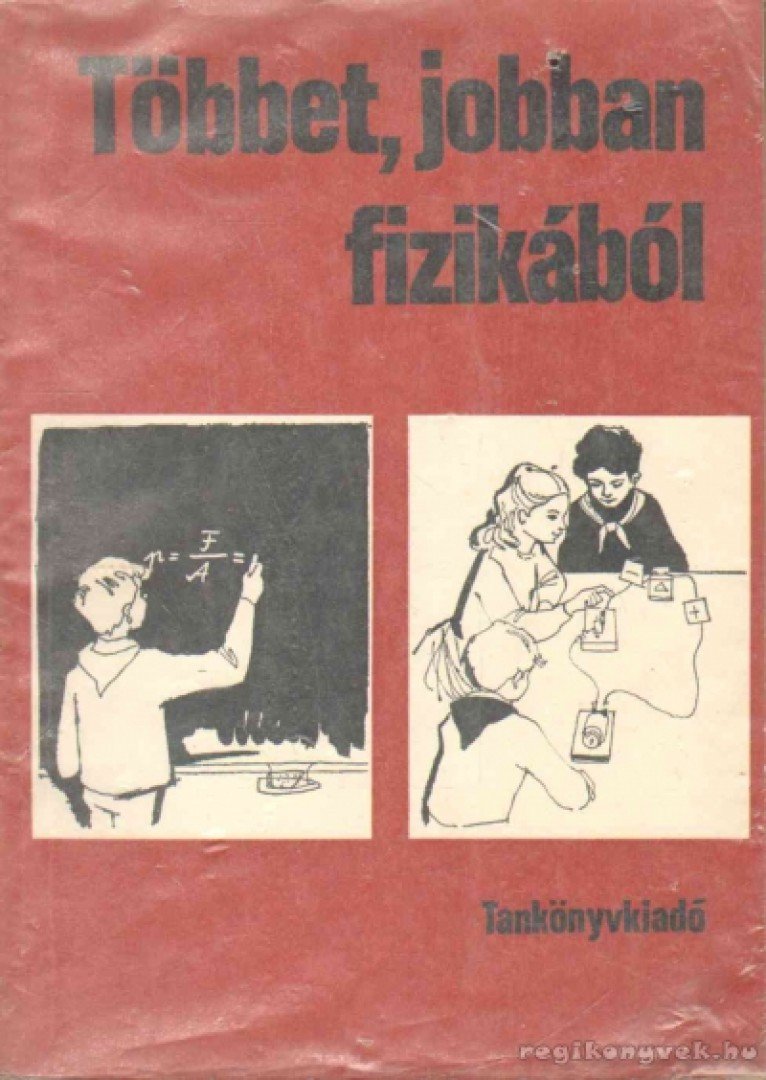 SZÁNTÓ LAJOS - Többet, jobban fizikából [antikvár]