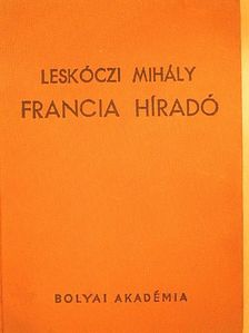 Leskóczi Mihály - Francia hiradó [antikvár]