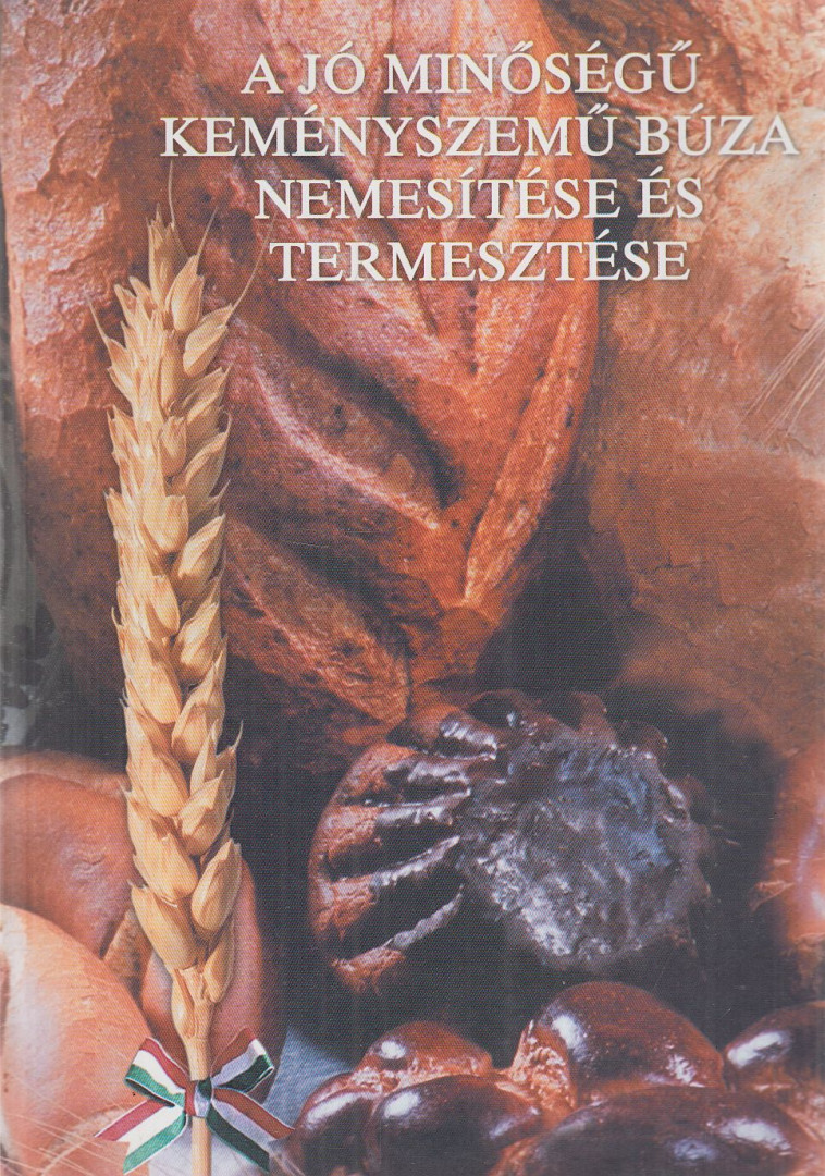 Bedő Zoltán - A jó minőségű, keményszemű búza nemesítése és termesztése [antikvár]