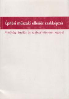 Bálint Julianna dr., Szakács György dr. - Minőségirányítás és szabványismeret jegyzet [antikvár]