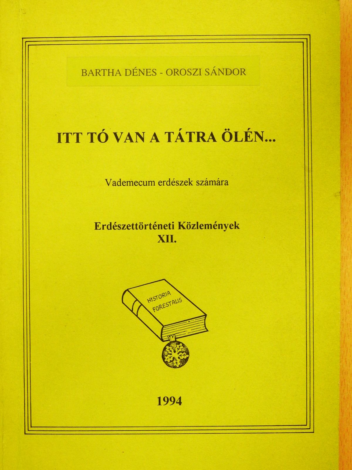 Bartha Dénes - Itt tó van a Tátra ölén... (dedikált példány) [antikvár]