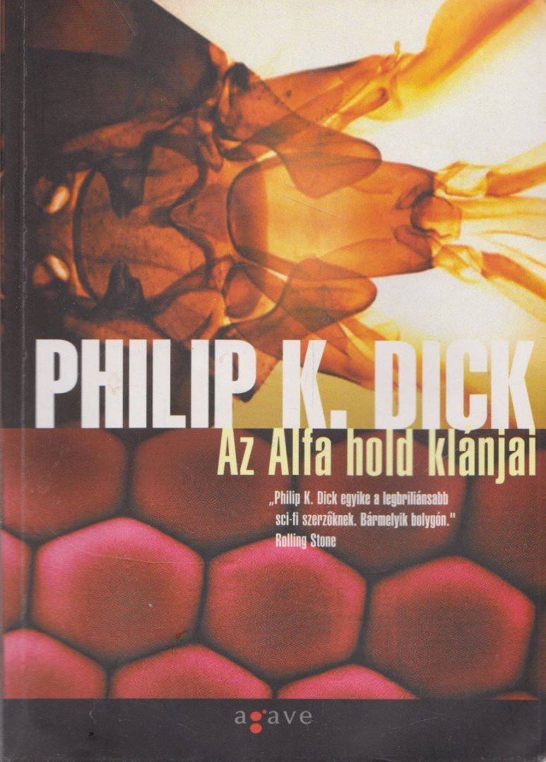 Philip K. Dick - Az Alfa hold klánjai [antikvár]