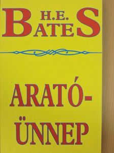 H. E. Bates - Aratóünnep [antikvár]