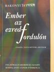 Bakonyi István - Ember az ezredfordulón (dedikált példány) (Fábry Sándor könyvtárából) [antikvár]
