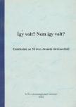több szerző - Így volt? Nem így volt? [antikvár]