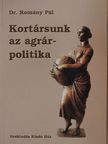 Dr. Romány Pál - Kortársunk az agrárpolitika [antikvár]
