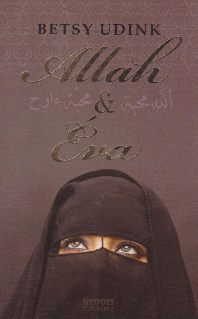 Betsy Udink - Allah és Éva [antikvár]