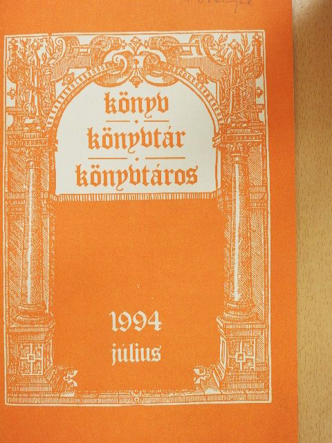 Dr. Tóth Gyula - Könyv, könyvtár, könyvtáros 1994. július [antikvár]