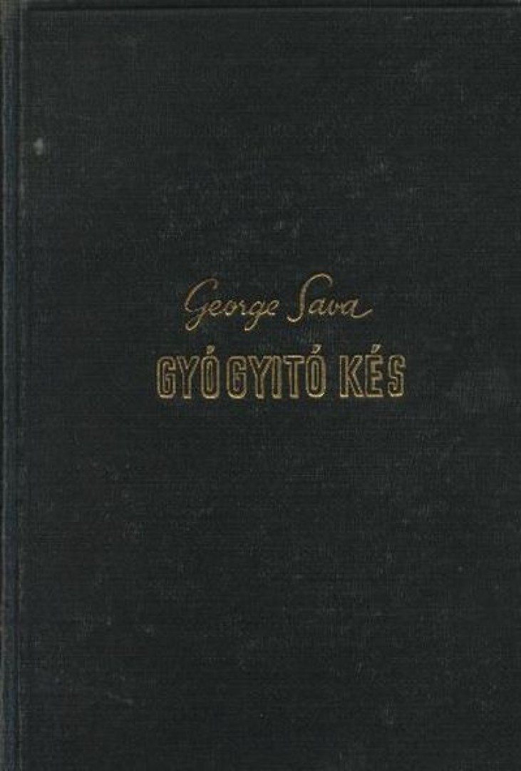 Sava, George - Gyógyító kés [antikvár]