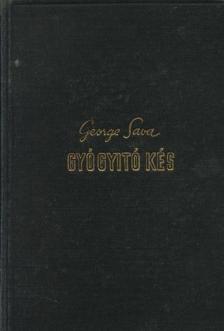Sava, George - Gyógyító kés [antikvár]
