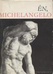 FRITZ ERPEL - Én, Michelangelo [antikvár]