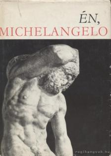 FRITZ ERPEL - Én, Michelangelo [antikvár]