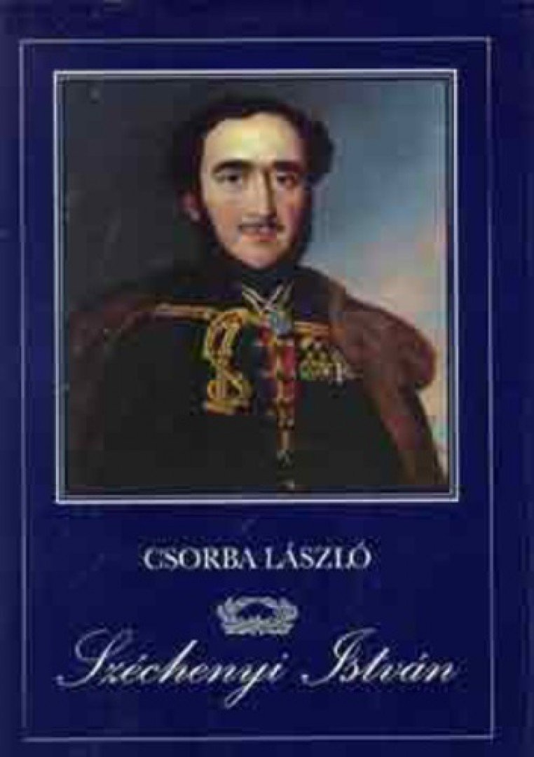 CSORBA LÁSZLÓ - Széchenyi István [antikvár]