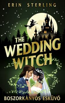 ERIN STERLING - The Wedding Witch - Boszorkányos esküvő [eKönyv: epub, mobi]