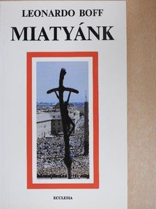 Leonardo Boff - Miatyánk [antikvár]