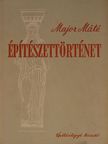 Major Máté - Építészettörténet [antikvár]