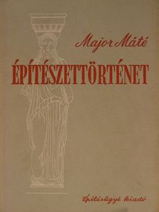 Major Máté - Építészettörténet [antikvár]