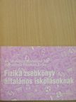 Dr. Miskolczi Józsefné - Fizika zsebkönyv általános iskolásoknak [antikvár]