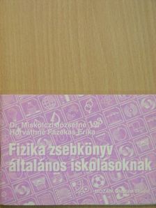 Dr. Miskolczi Józsefné - Fizika zsebkönyv általános iskolásoknak [antikvár]