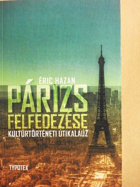Éric Hazan - Párizs felfedezése [antikvár]