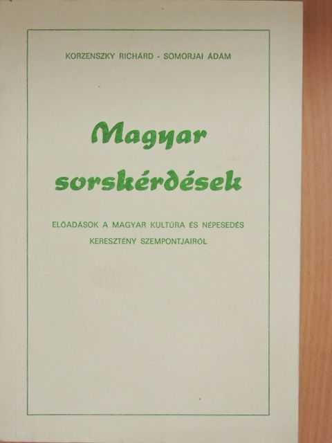 Korzenszky Richárd - Magyar sorskérdések [antikvár]