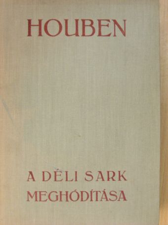 Houben - A Déli sark meghódítása [antikvár]