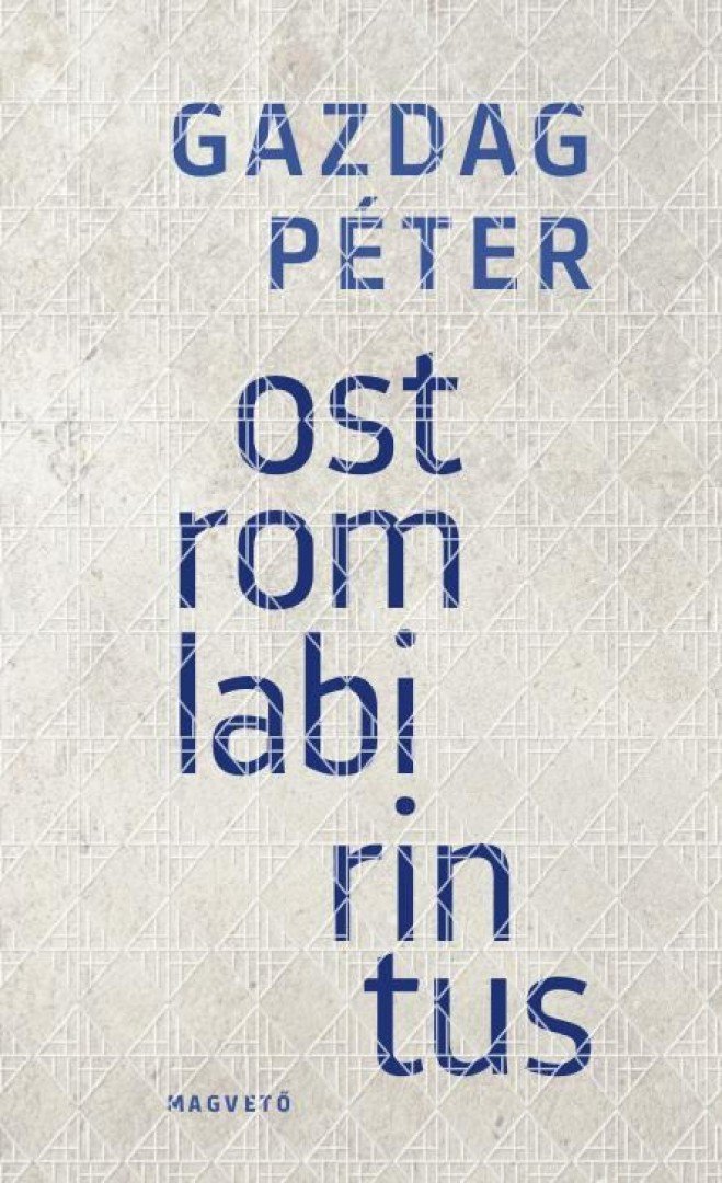 Gazdag Péter - Ostromlabirintus [antikvár]