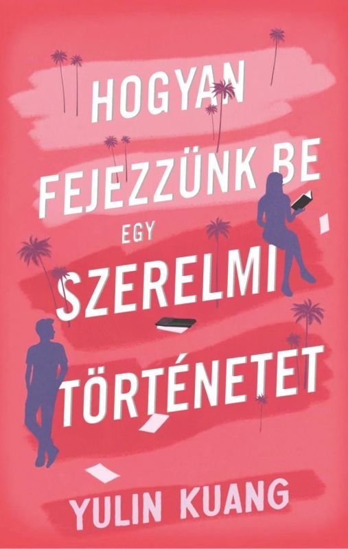 Yulin Kuang - Hogyan fejezzünk be egy szerelmi történetet [eKönyv: epub, mobi]