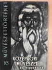 Kádár Zoltán - Középkori művészet Kelet-Európában [antikvár]