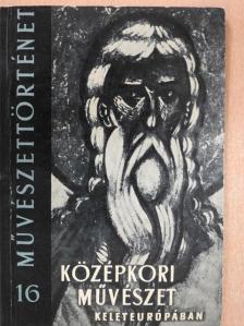 Kádár Zoltán - Középkori művészet Kelet-Európában [antikvár]