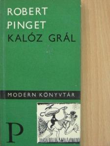 Robert Pinget - Kalóz grál [antikvár]