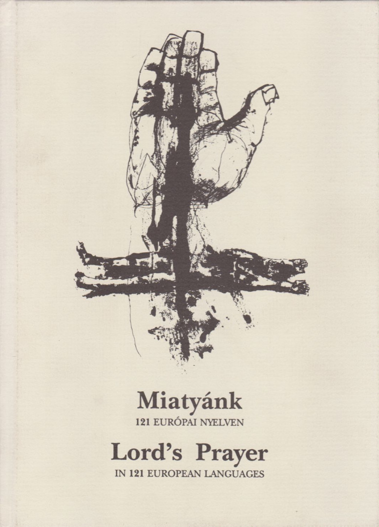 Németh Zsigmond (szerk.) - Miatyánk 121 európai nyelven (dedikált) [antikvár]