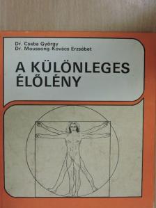 Dr. Csaba György - A különleges élőlény [antikvár]