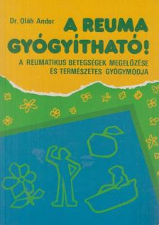 DR. OLÁH ANDOR - A reuma gyógyítható! [antikvár]