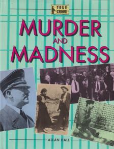 HALL, ALLAN - Murder and Madness [antikvár]
