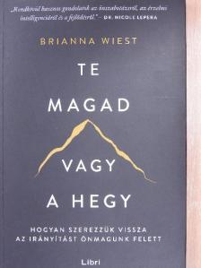 Brianna Wiest - Te magad vagy a hegy [antikvár]