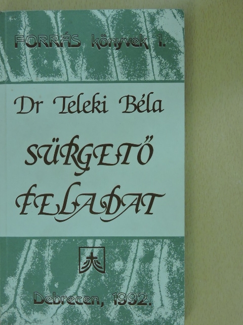 Dr. Teleki Béla - Sürgető feladat [antikvár]