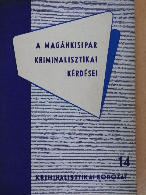 Kopetty Lajos - A magánkisipar kriminalisztikai kérdései [antikvár]