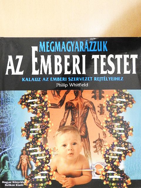 Philip Whitfield - Megmagyarázzuk az emberi testet [antikvár]