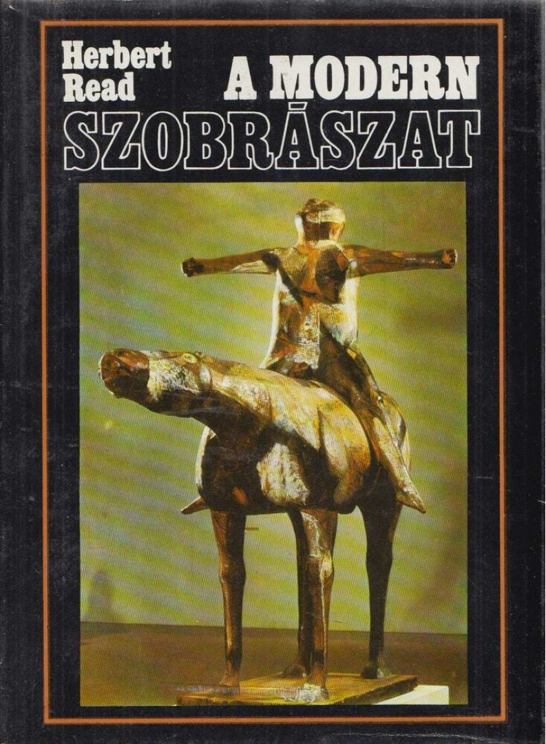 Read, Herbert - A modern szobrászat [antikvár]