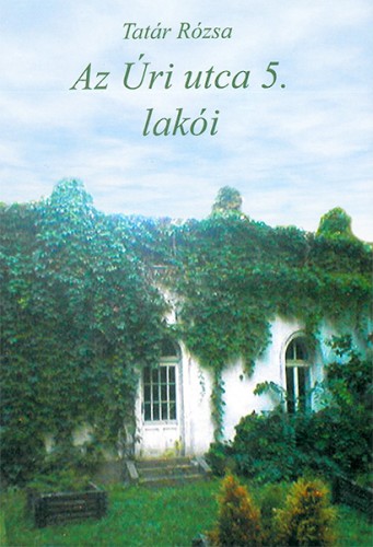 TATÁR RÓZSA - Az Úri utca 5. lakói [eKönyv: epub, mobi]