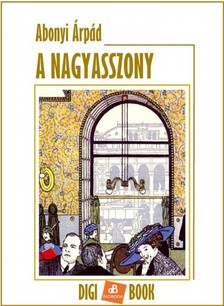 ABONYI ÁRPÁD - A nagyasszony [eKönyv: epub, mobi]